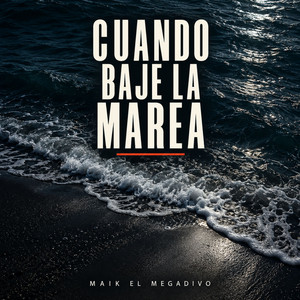Cuando baje la marea by Maik el megadivo