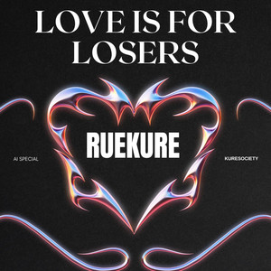 Love Is For Losers by Ruekure