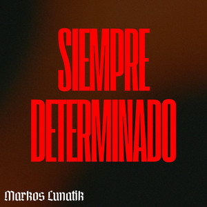 Siempre determinado by Markos Lunatik
