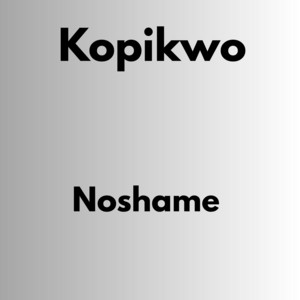 Noshame by Kopikwo, Uko