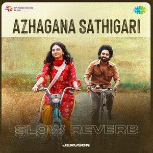 Azhagana Sathigari (Slow Reverb)