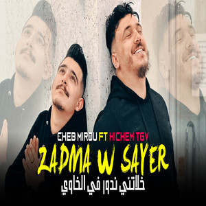 Zadma w Sayi by Cheb Hichem TGV, Cheb Mirou