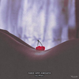 Take My Breath (Melodic Mix) by VEL94EV