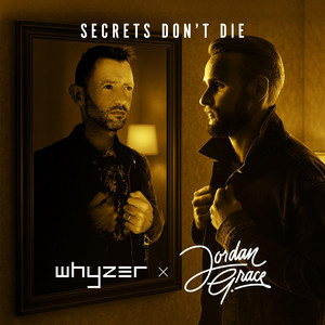 Secrets Don't Die - Radio Edit by Whyzer, Jordan Grace