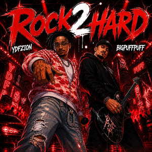 I Rock 2 Hard by YDFZion, Bigpuffpuff