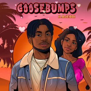 Goosebumps by Ilajeboi