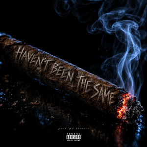 Haven't Been The Same by ColdByDefault, T.REIS