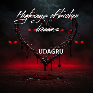 Highways of Broken Dreams by Udagru