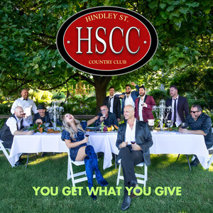 Hindley Street Country Club - You Get What You Give