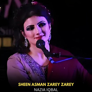 Nazia Iqbal - Sheen Asman Zarey Zarey