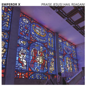 Emperor X — Praise Jesus! Hail Reagan! (2026)