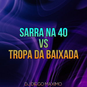 Sarra na 40 VS Tropa da Baixada