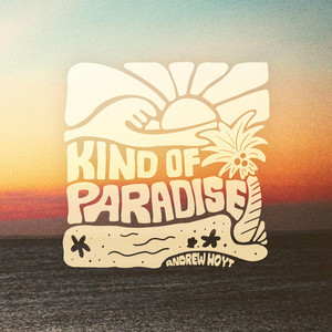 Kind of Paradise by Andrew Hoyt