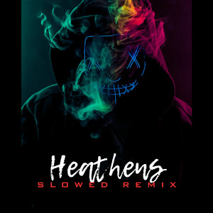 Heathens - Slowed Remix Version by Xanndyr