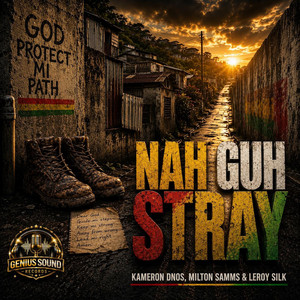 Nah Guh Stray by Kameron 'Dnos', Milton Samms, Genius Sound, Leroy Silk
