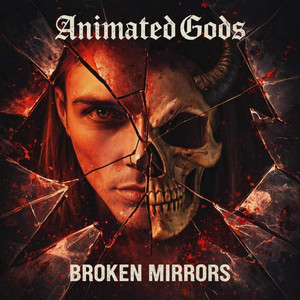 Broken Mirrors by Animated Gods