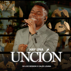 150 Live Session - Hay Una Unción (feat. Cales Louima) [En vivo]