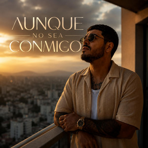 Aunque no sea conmigo by La cabra ia