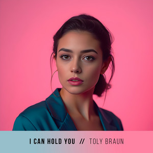 I Can Hold You by Toly Braun