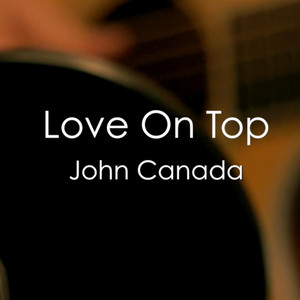 Love On Top - YouTube Version by John Canada