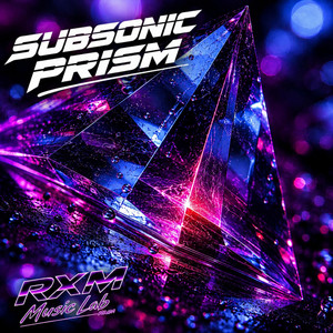 Subsonic Prism by RXM Music Lab