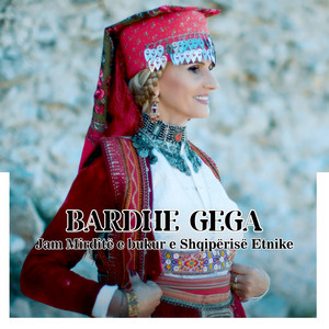 Bardhe Gega - Jam Mirditë e bukur e Shqipërisë Etnike