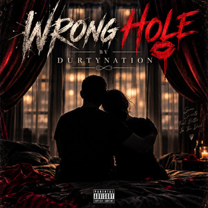 WRONG HOLE by Durty Nation