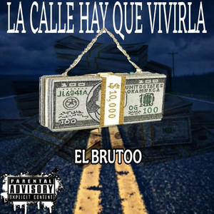 La calle hay que vivirla - Radio Edit by El Brutoo
