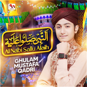 Ghulam Mustafa Qadri - Al Nabi Sallu Alaih