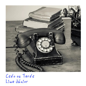 Cedo ou Tarde - Versão Solo