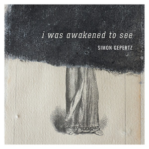 I Was Awakened to See by Simon Gepertz