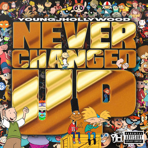 NEVER CHANGED UP by YoungJHollyWood