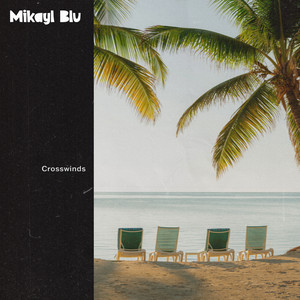 Crosswinds by Mikayl Blu