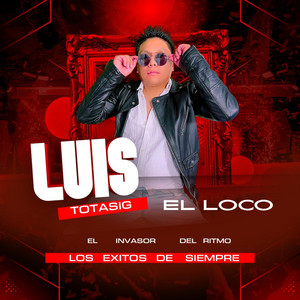 LUIS TOTASIG - EL INVASOR DEL RITMO - DIME LA VERDAD