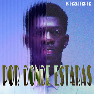 Por Donde Estaras by Intermitente