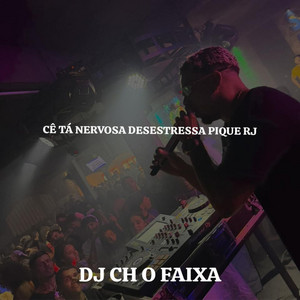 Ce Ta Nervosa Desestressa PIQUE RJ by DJ CH O FAIXA