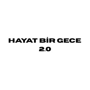 HAYAT BİR GECE 2.0