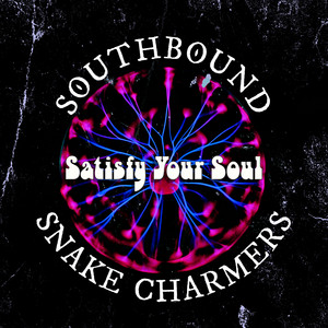 Satisfy Your Soul by Southbound Snake Charmers