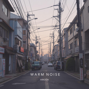 Warm Noise by HIROON