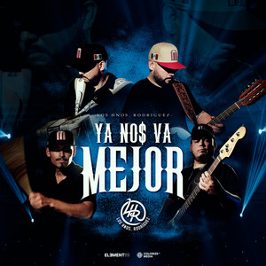 Los Hnos Rodriguez - Ya Nos Va Mejor