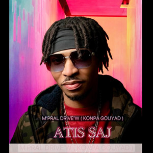 M'PRAL DRIVE'W (KONPA GOUYAD) by Atis SAJ
