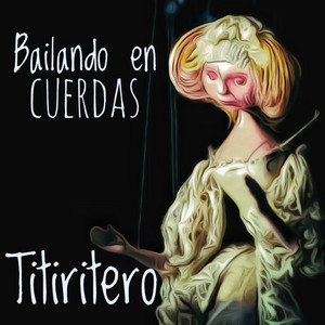 Bailando en Cuerdas by Titiritero