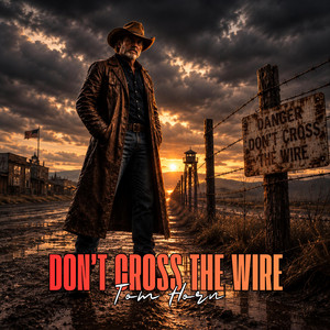 Don't Cross the Wire by Tom Horn