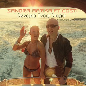 Sandra Afrika - Devojka Tvog Druga (feat. Costi)