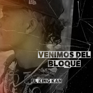 Venimos del bloque by El King Kan