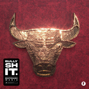 Bully Shit by BEATSMASH, Wasiu