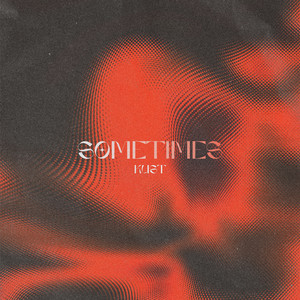 Sometimes by kust