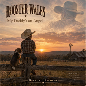 My Daddy He's an Angel by Rooster Wales