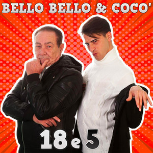 Bello bello e coco' - 18 e 5