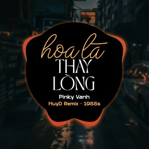Pinky Vanh - Hoa Lá Thay Lòng (HuyD Remix)